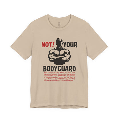 Not your bodyguard T-shirt