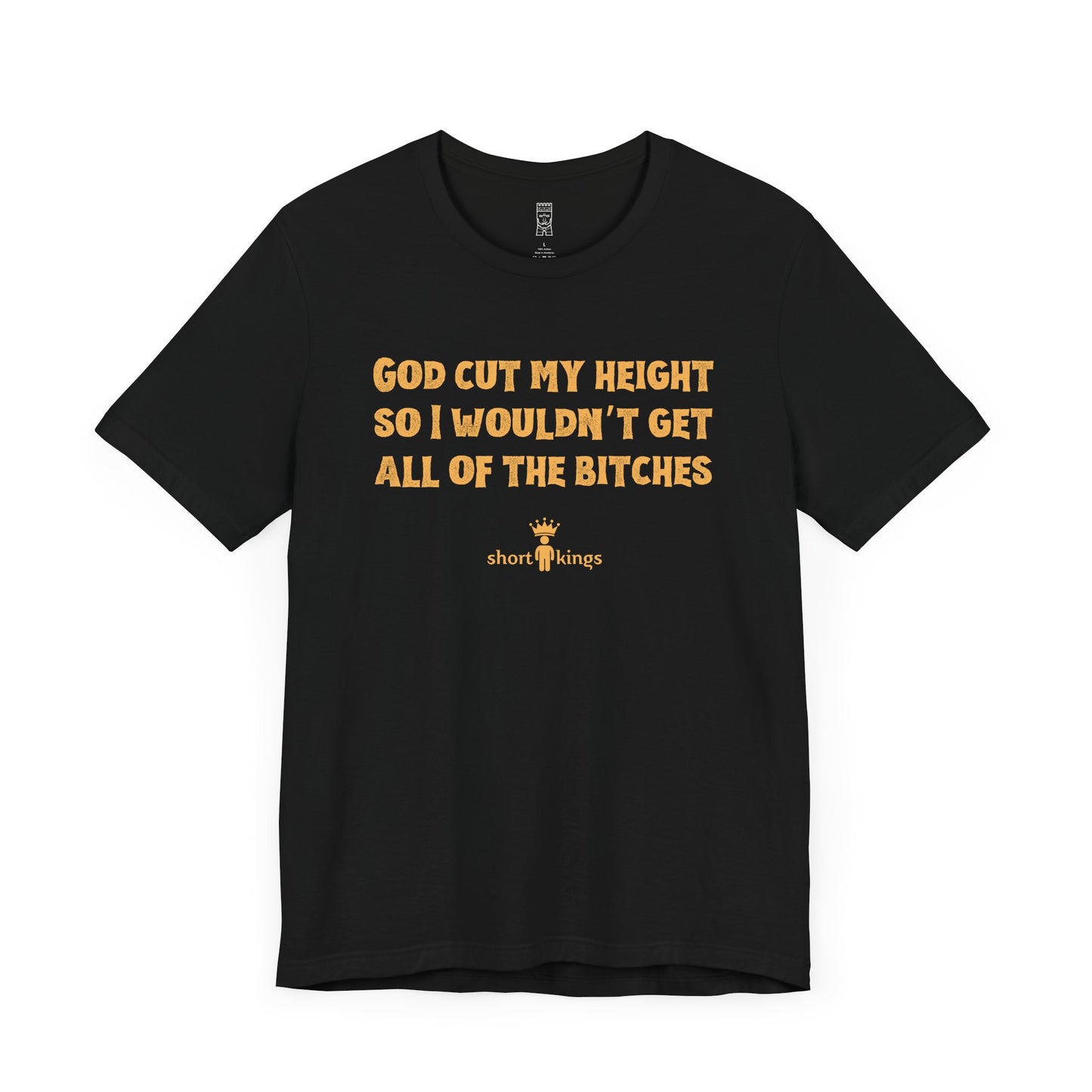 God cut my height T-shirt