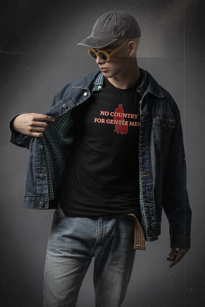 No country for gentle men T-shirt
