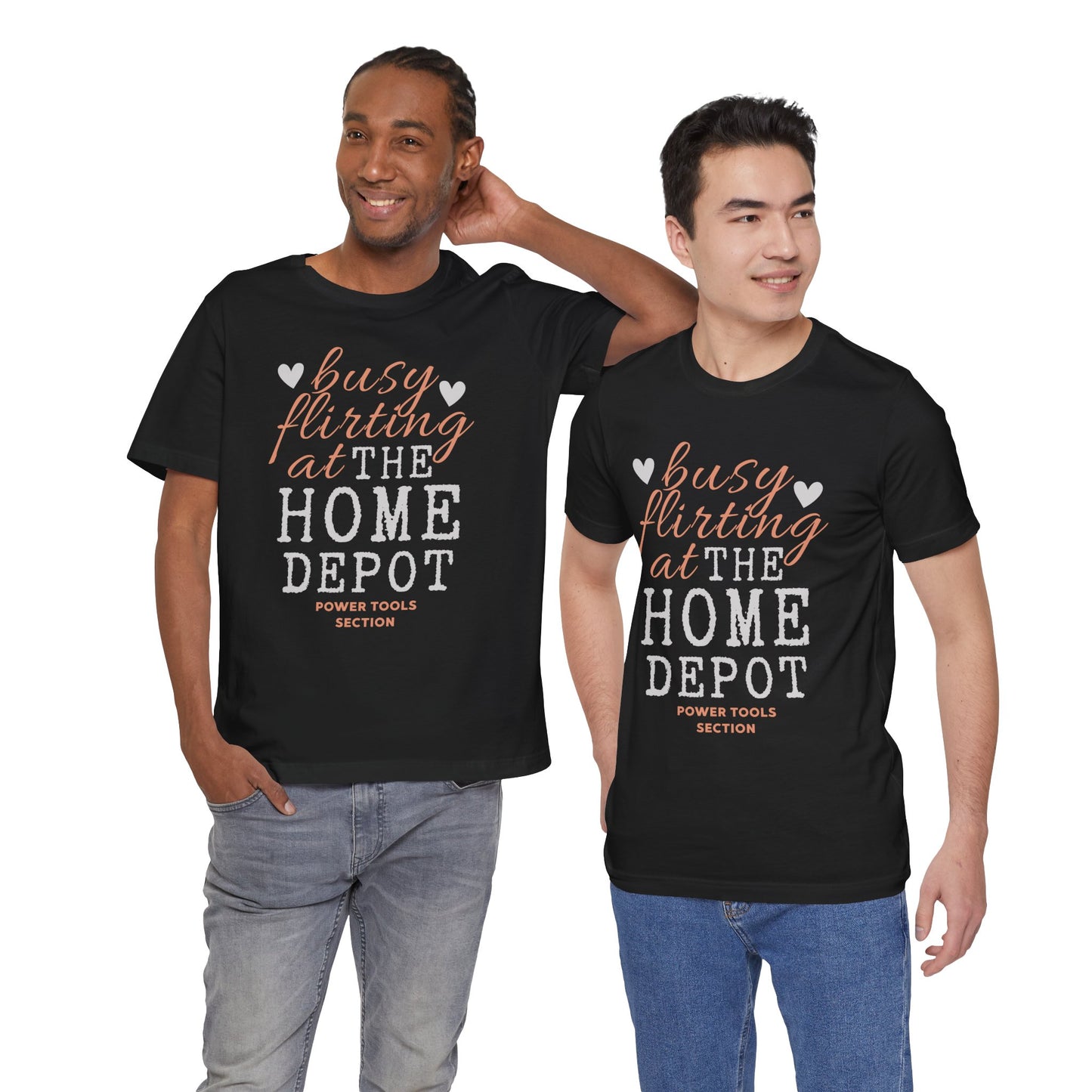 Busy flirting at Home Depot T-shirt