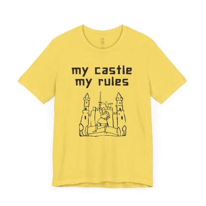 My castle my rules T-shirt