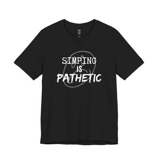 Simping is pathetic T-shirt
