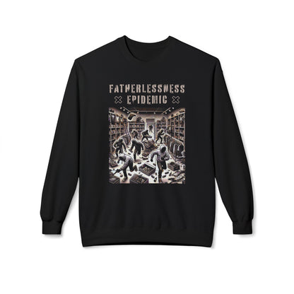 Fatherlessness epidemic Sweatshirt