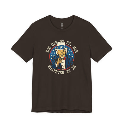 You can do it man T-shirt