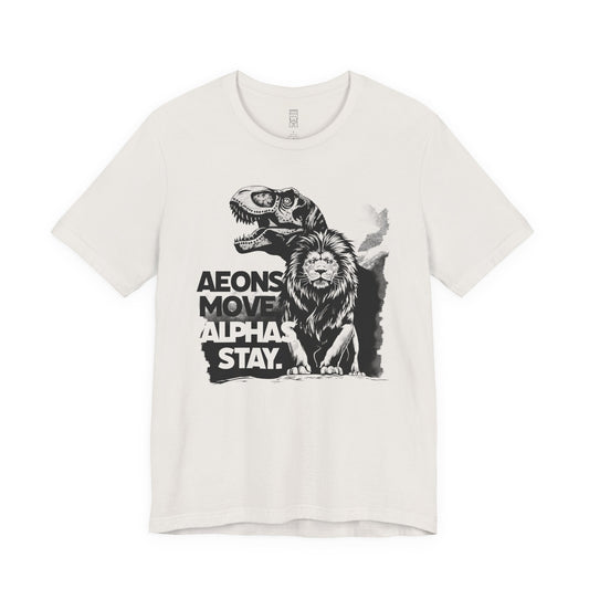 Aeons move, Alphas stay T-shirt