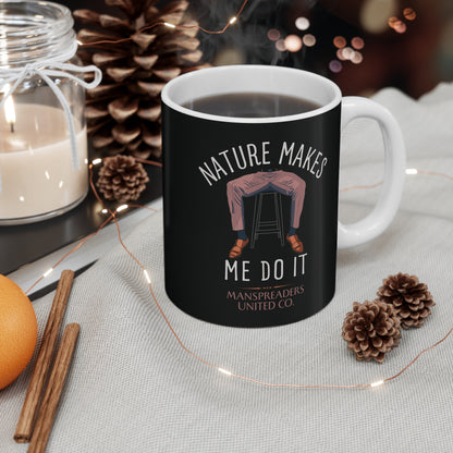 Nature makes me do it, manspreading Mug