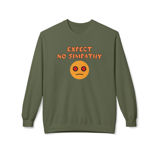 Expect no simpathy Sweatshirt