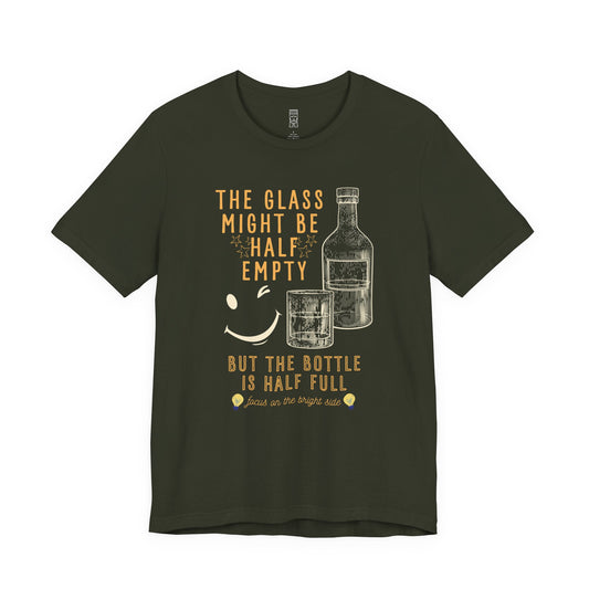 The bottle is half full T-shirt