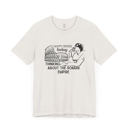 Thinking about Roman Empire T-shirt