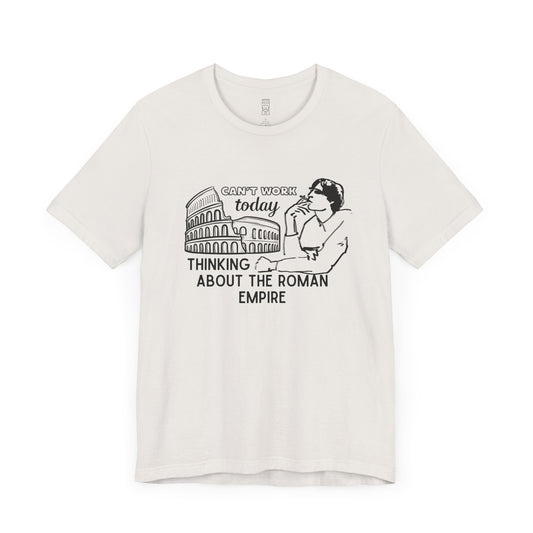 Thinking about Roman Empire T-shirt