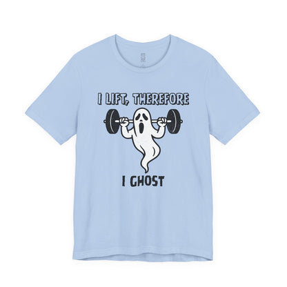 I lift, therefore I ghost - T-shirt