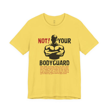 Not your bodyguard T-shirt