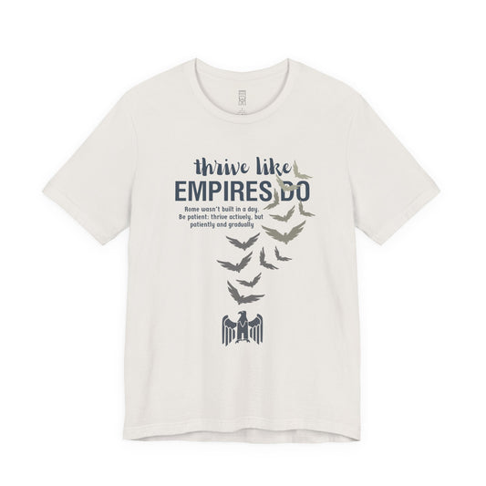 Thrive like Empires do T-shirt