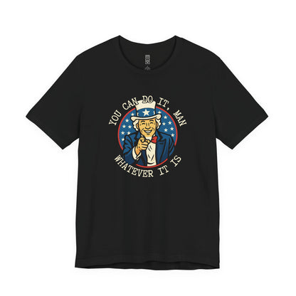 You can do it man T-shirt