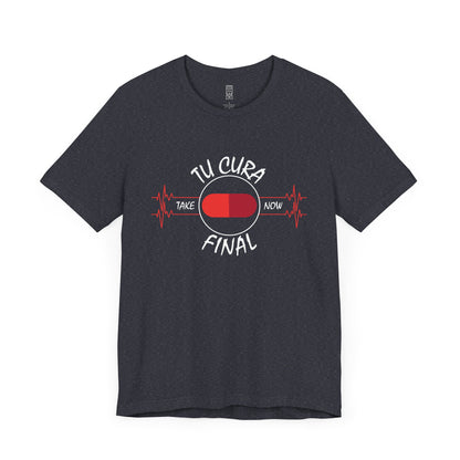 Your final cure, in Spanish - T-shirt