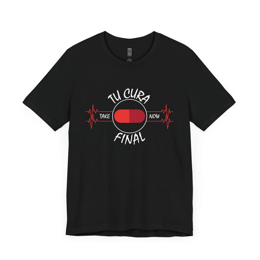 Your final cure, in Spanish - T-shirt