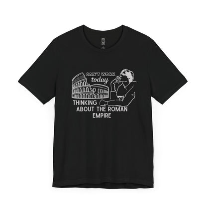 Thinking about Roman Empire T-shirt