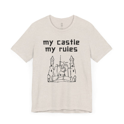 My castle my rules T-shirt