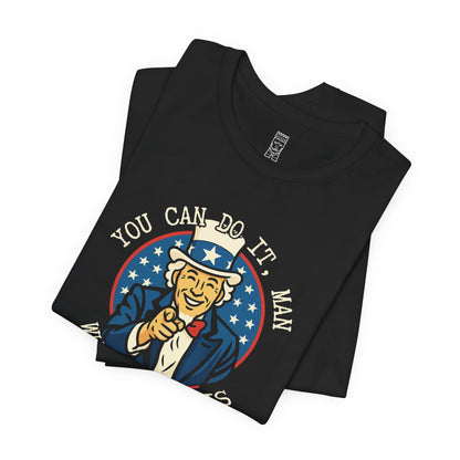 You can do it man T-shirt