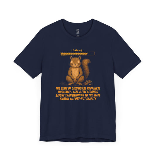 Pre-post-nut clarity T-shirt