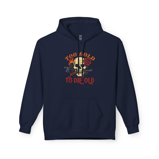 Too bold to die old graphic Hoodie