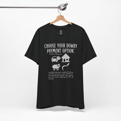 Choose your dowry option T-shirt