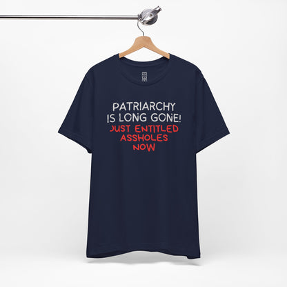 Patriarchy is long gone T-shirt