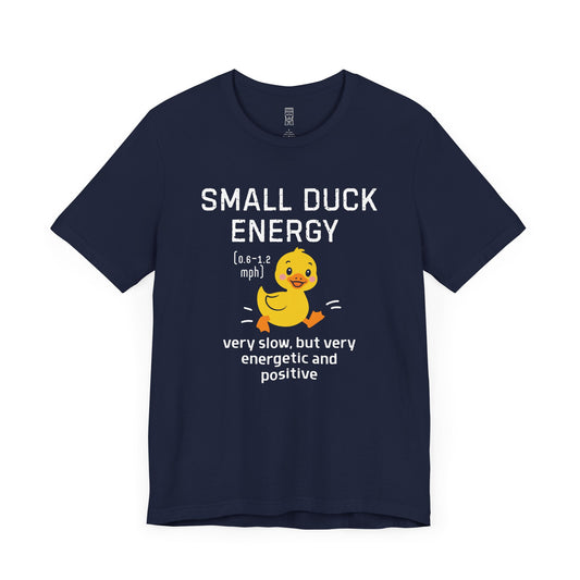 Small duck energy T-shirt