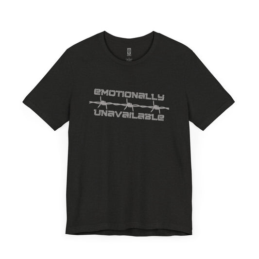 Emotionally unavailable barbed wire T-shirt