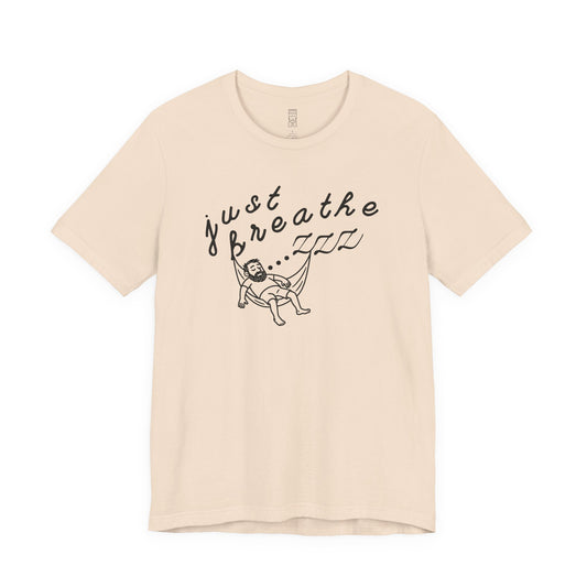 Just breathe T-shirt