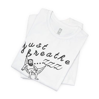 Just breathe T-shirt