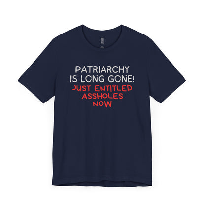 Patriarchy is long gone T-shirt
