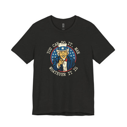 You can do it man T-shirt