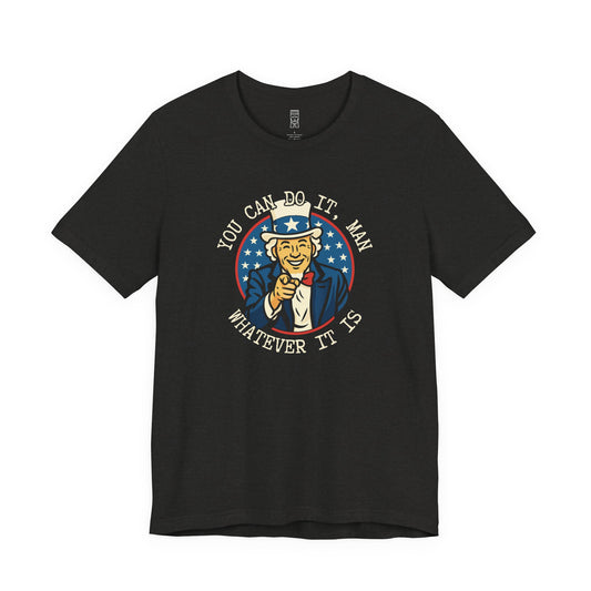 You can do it man T-shirt
