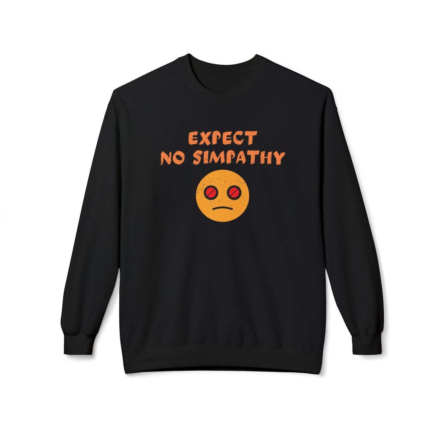 Expect no simpathy Sweatshirt