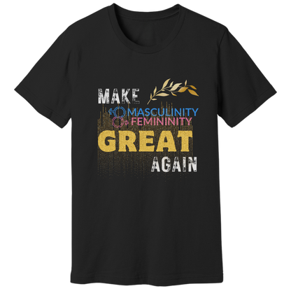 Make masculinity & femininity great again T-shirt