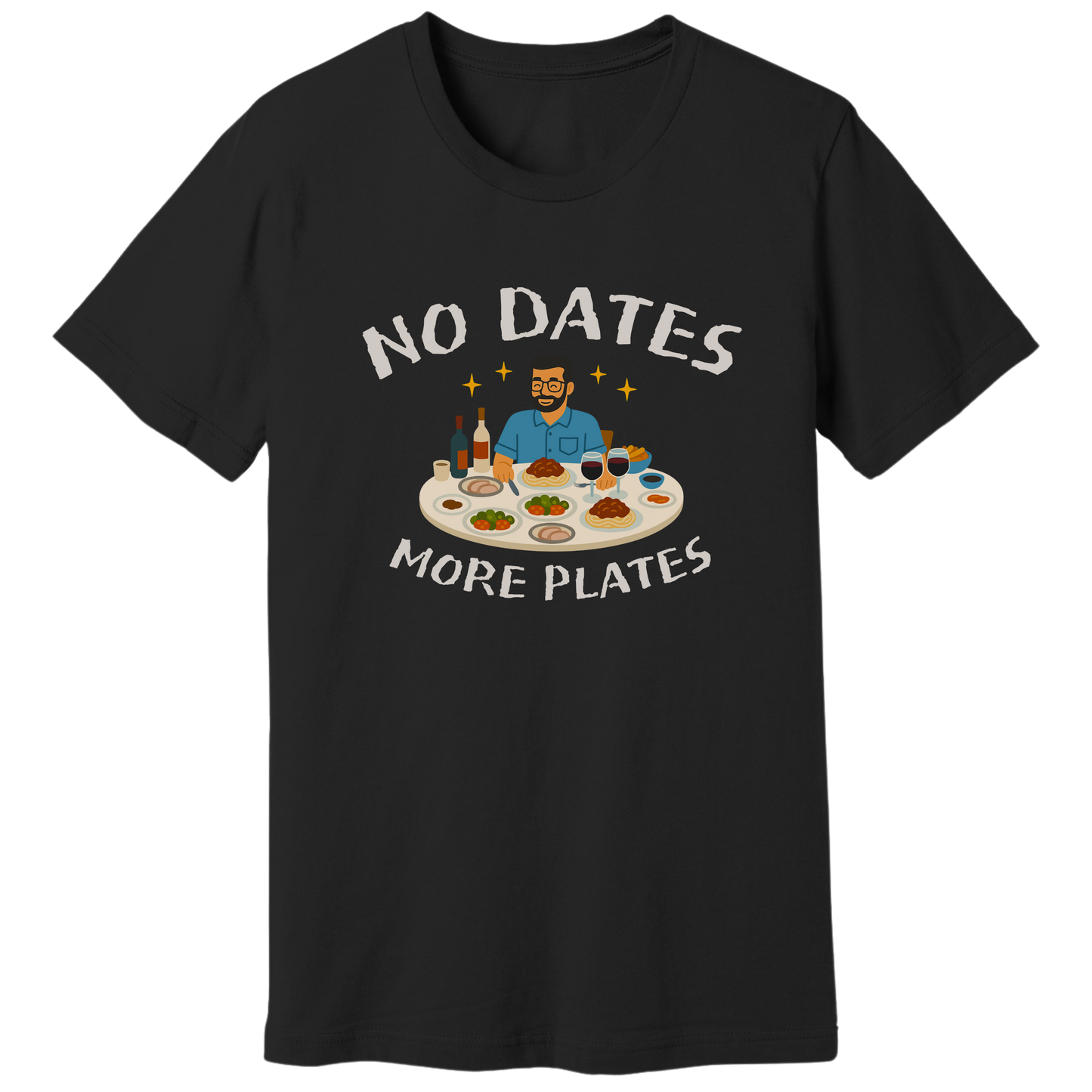 No dates more plates T-shirt