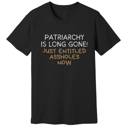 Patriarchy is long gone T-shirt