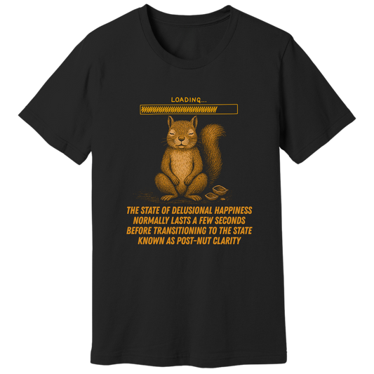 Pre-post-nut clarity T-shirt