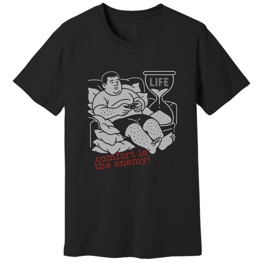 Comfort is the enemy T-shirt