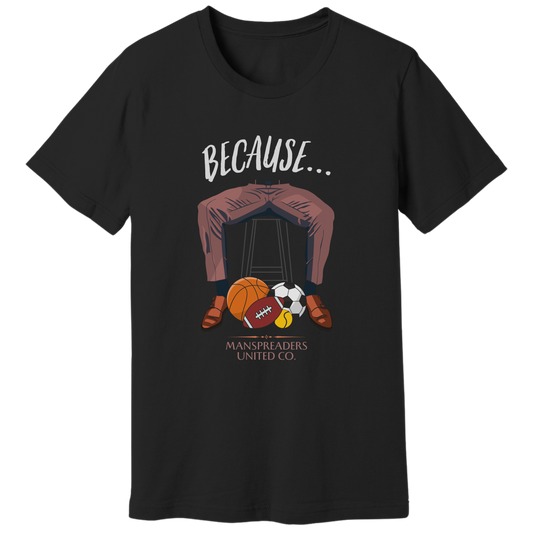 Because... balls T-shirt
