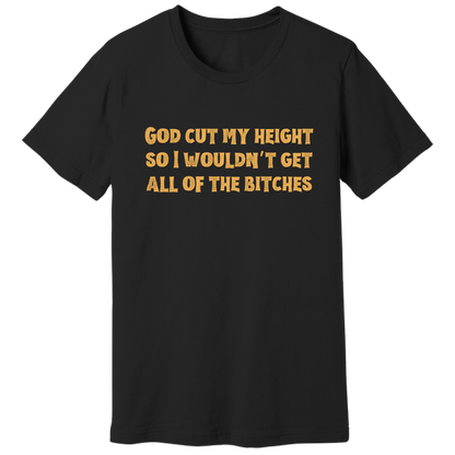 God cut my height T-shirt
