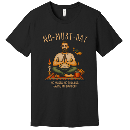 Namaste, No-must-day T-shirt