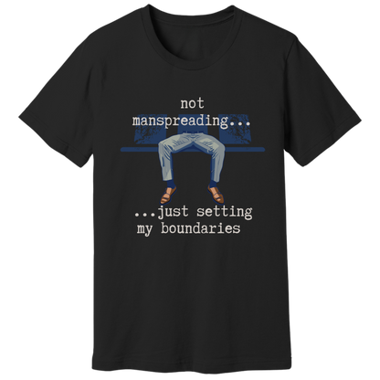 Not manspreading T-shirt