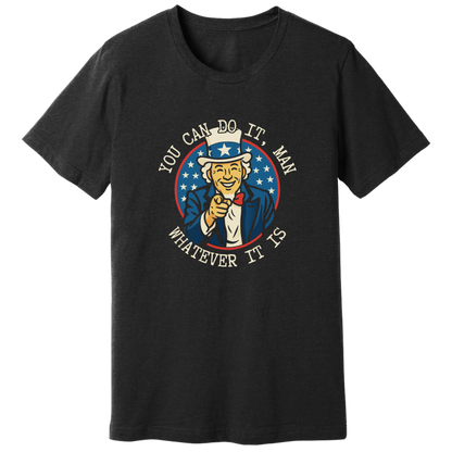 You can do it man T-shirt