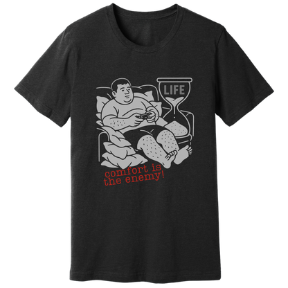 Comfort is the enemy T-shirt