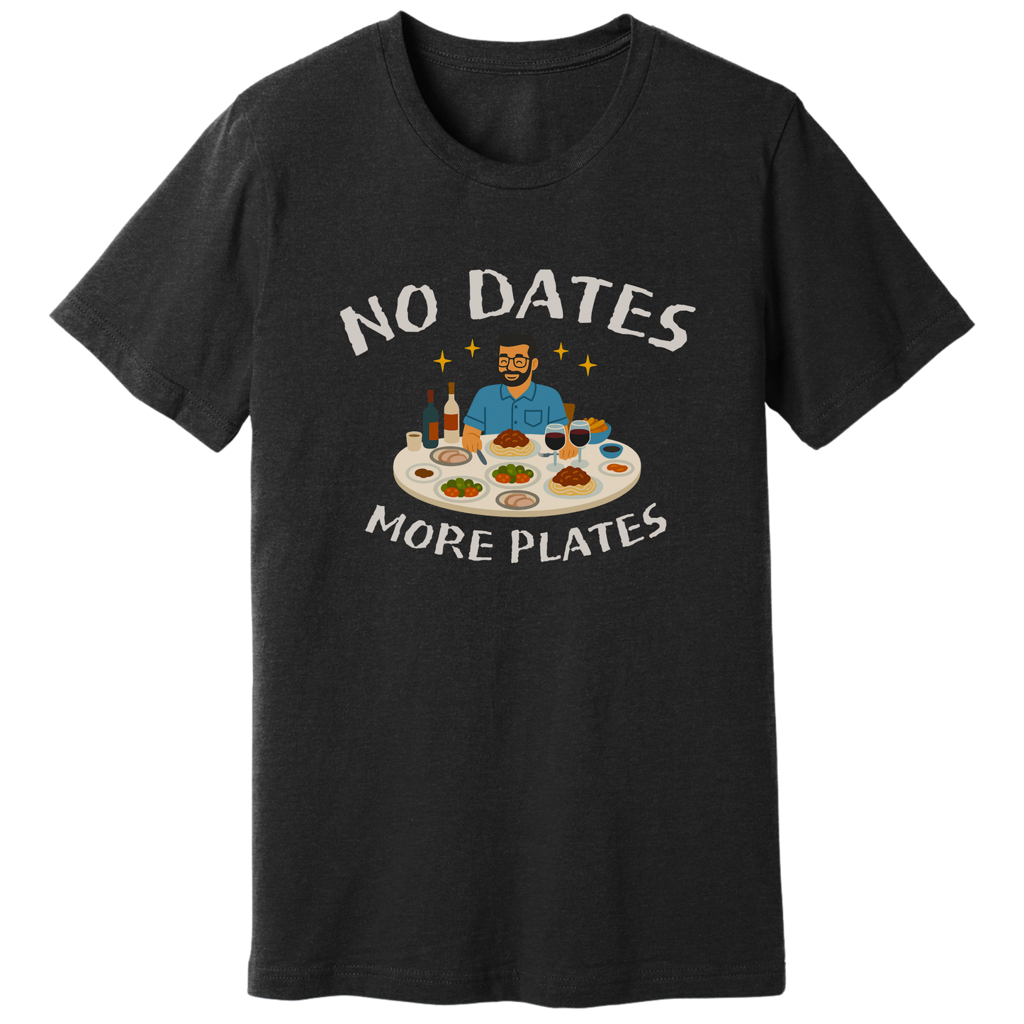 No dates more plates T-shirt