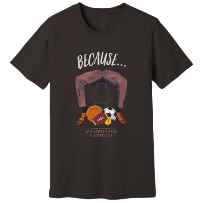 Because... balls T-shirt