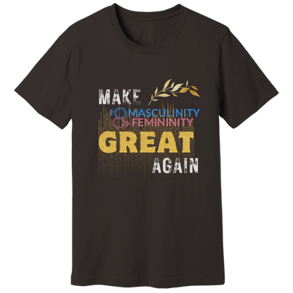 Make masculinity & femininity great again T-shirt