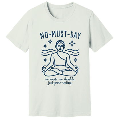 Namaste, No-must-day, minimalist - T-shirt